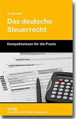 Das deutsche Steuerrecht (Kompaktwissen für die Praxis)