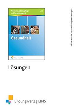 Gesundheit - Lösungen Unterrichtsthemen aus Sozialpflege und Sozialpädagogik