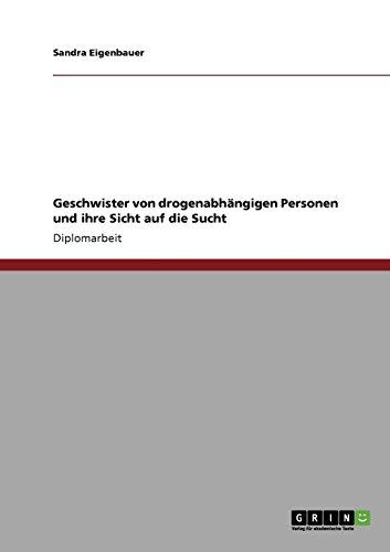 Geschwister von drogenabhängigen Personen und ihre Sicht auf die Sucht