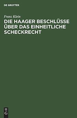 Die Haager Beschlüsse über das einheitliche Scheckrecht