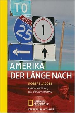 Amerika, der Länge nach: Meine Reise auf der Panamericana