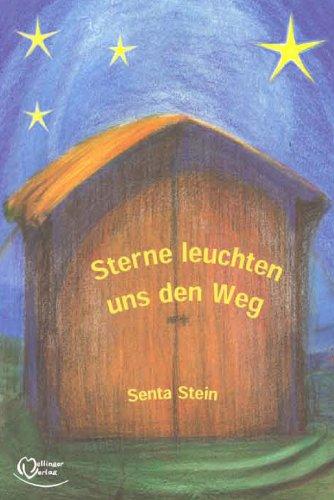 Sterne leuchten uns den Weg: 37 Geschichten zur Weihnachtszeit