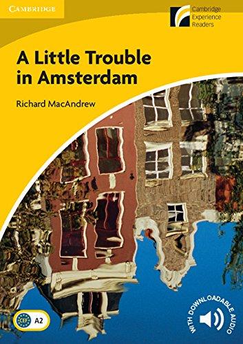 A Little Trouble in Amsterdam Level 2 Elementary/Lower-Intermediate (Cambridge Discovery Readers)