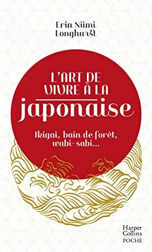 L'art de vivre à la japonaise : ikigai, bain de forêt, wabi-sabi...