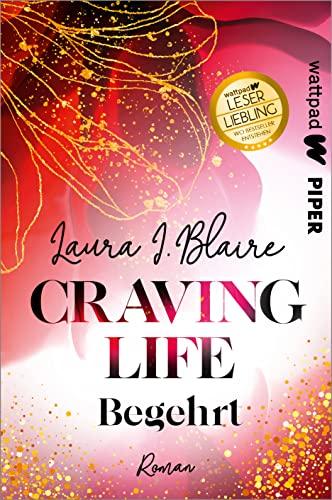 Craving Life – Begehrt (Love, Secrets & Lies 1): Die besten deutschen Wattpad-Bücher | Verbotene Liebe zwischen Studentin und Dozent