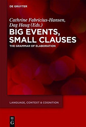 Big Events, Small Clauses: The Grammar of Elaboration (Language, Context and Cognition, Band 12)