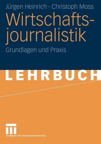 Wirtschaftsjournalistik: Grundlagen und Praxis (German Edition)