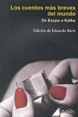 Los cuentos más breves del mundo : de Esopo a Kafka (Voces/ Literatura, Band 110)