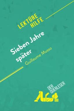 Sieben Jahre später von Guillaume Musso (Lektürehilfe): Detaillierte Zusammenfassung, Personenanalyse und Interpretation