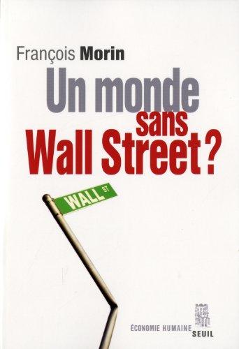 Un monde sans Wall Street ?