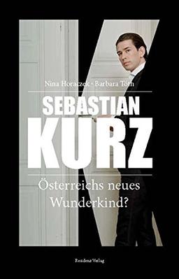 Sebastian Kurz - Österreichs neues Wunderkind?