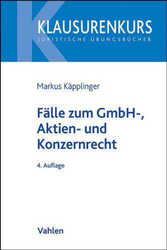 Fälle zum GmbH-, Aktien- und Konzernrecht