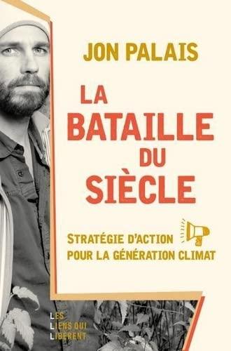 La bataille du siècle : stratégie d'action pour la génération climat