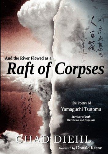 And the River Flowed as a Raft of Corpses: The Poetry of Yamaguchi Tsutomu, Survivor of Both Hiroshima and Nagasaki