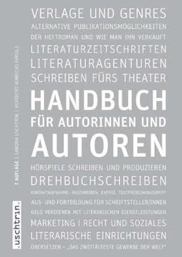 Handbuch für Autorinnen und Autoren: Informationen und Adressen aus dem deutschen Literaturbetrieb und der Medienbranche