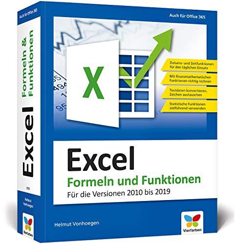 Excel – Formeln und Funktionen: Verständliche Anleitungen und Praxisbeispiele für schnelle Lösungen. Aktuell zu Microsoft Excel 2019, geeignet für Excel 2010, 2013, 2016 und Office 365