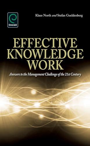 Effective Knowledge Work: Answers to the Management Challenge of the 21st Century: Answers to the Management Challenges of the 21st Century