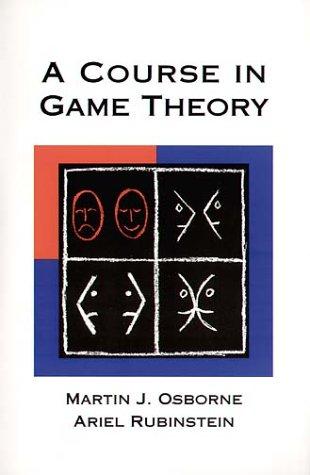 A Course in Game Theory