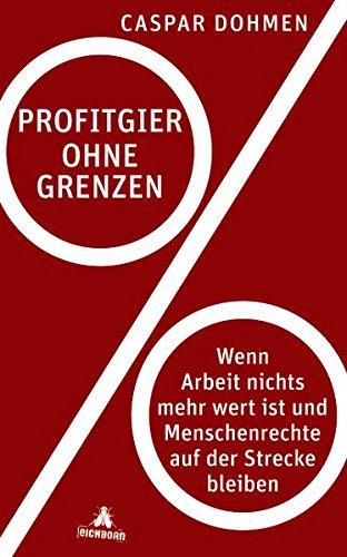 Profitgier ohne Grenzen: Wenn Arbeit nichts mehr Wert ist und Menschenrechte auf der Strecke bleiben