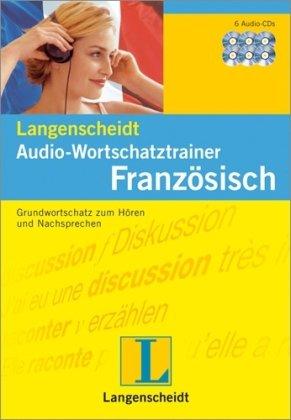 Langenscheidt Audio-Wortschatztrainer Französisch - 6 Audio-CDs: Grundwortschatz zum Hören und Nachsprechen