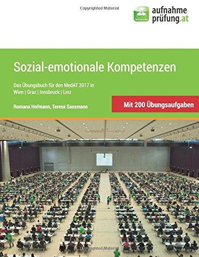 Sozial-emotionale Kompetenzen: Das Übungsbuch für den MedAT 2017 in Wien, Graz, Innsbruck und Linz