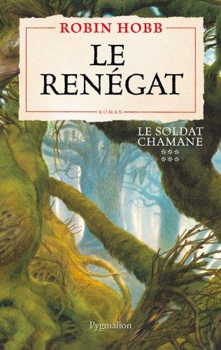 Le soldat chamane. Vol. 6. Le renégat