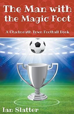 The Man with the Magic Foot (Chadmouth Town)