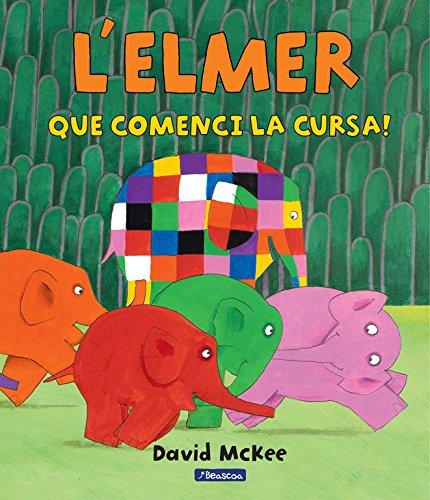 Que comenci la cursa! (L'Elmer. Àlbum il.lustrat) (Contes infantils)