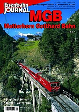 MGB - Matterhorn Gotthard Bahn - Teil 1 - Eisenbahn Journal Special 1-2006