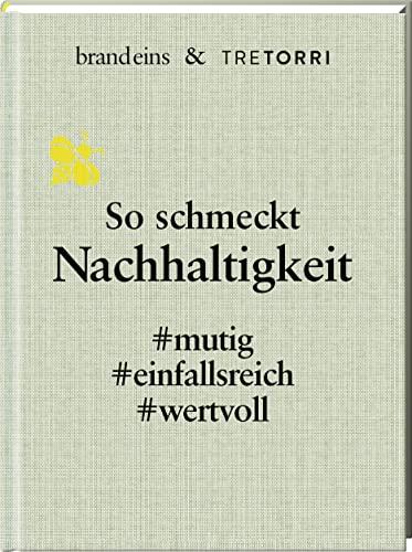 So schmeckt Nachhaltigkeit: mutig. einfallsreich. wertvoll (brand eins & Tre Torri) - Bucheinband aus Ozeanplastik