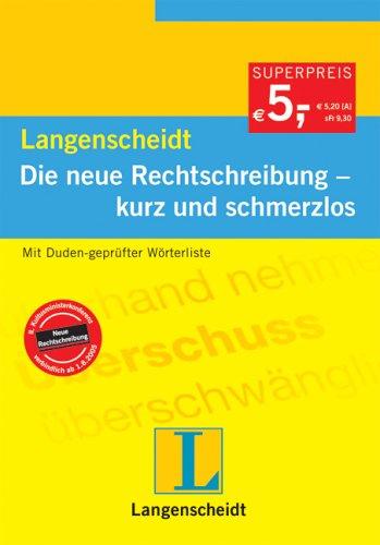 Langenscheidt Die neue Rechtschreibung - kurz und schmerzlos