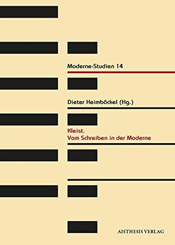 Kleist. Vom Schreiben in der Moderne (Moderne-Studien)