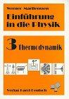 Einführung in die Physik, 4 Bde., Bd.3, Thermodynamik