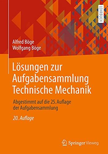 Lösungen zur Aufgabensammlung Technische Mechanik: Abgestimmt auf die 25. Auflage der Aufgabensammlung