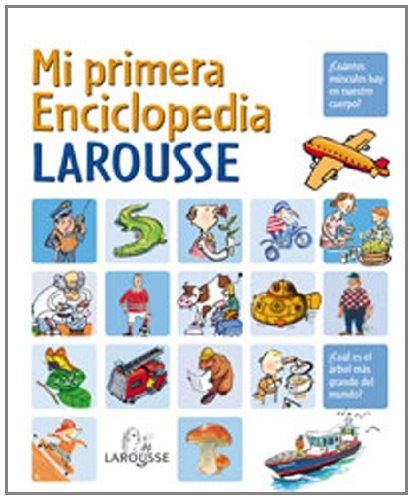 Mi primera enciclopedia Larousse (Larousse - Infantil / Juvenil - Castellano - A Partir De 5/6 Años)