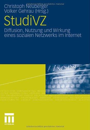 Studivz: Diffusion, Nutzung und Wirkung eines sozialen Netzwerks im Internet (German Edition)