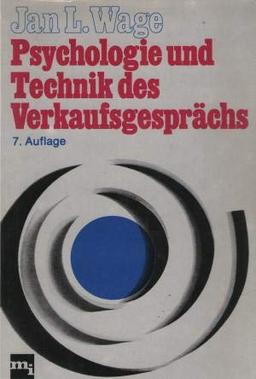 Psychologie und Technik des Verkaufsgesprächs