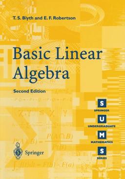 Basic Linear Algebra Second Edition (Springer Undergraduate Mathematics Series)