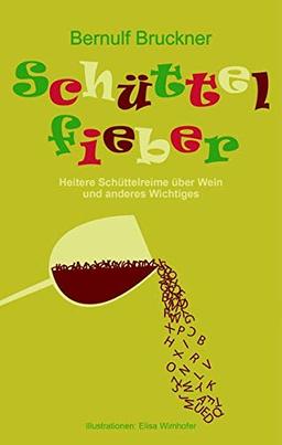 Schüttelfieber: Heitere Schüttelreime über Wein und anderes Wichtiges