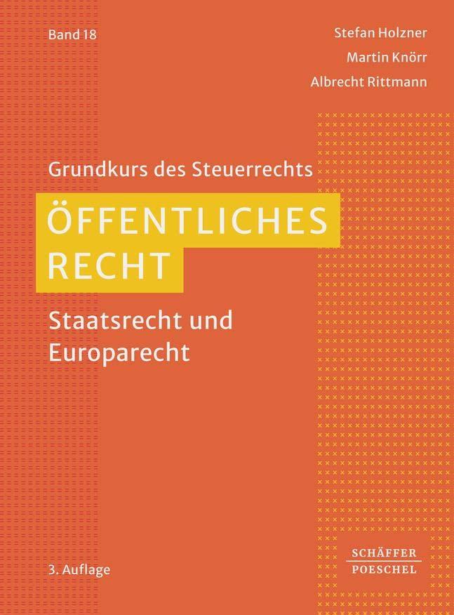 Öffentliches Recht: Staatsrecht und Europarecht (Grundkurs des Steuerrechts)