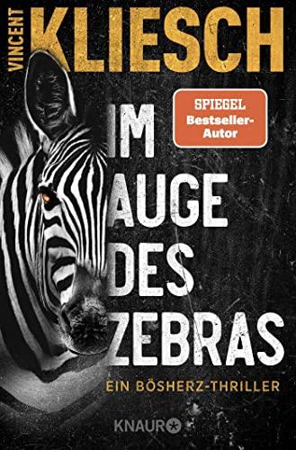 Im Auge des Zebras: Ein Bösherz-Thriller (Olivia Holzmann ermittelt, Band 1)