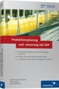 Produktionsplanung und -steuerung mit SAP: Grundlagen - Prozesse - Customizingwissen: Umfassendes Handbuch zur Diskreten Fertigung mit SAP PP. Prozesse und Customizing verständlich erklärt (SAP PRESS)