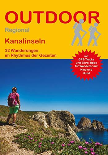 Kanalinseln: 32 Wanderungenim Rhythmus der Gezeiten (Outdoor Regional)