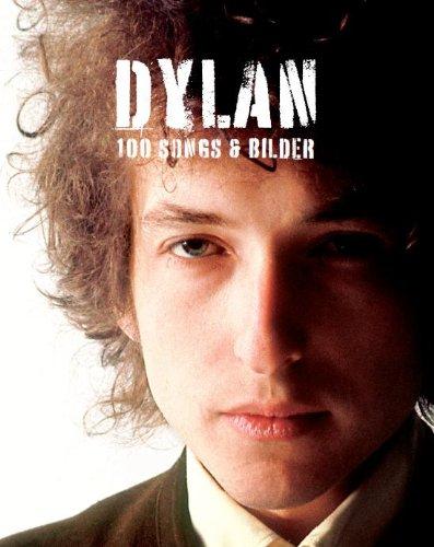 Dylan. 100 Songs & Bilder