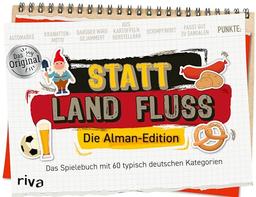 Statt Land Fluss – Die Alman-Edition: Das Spielebuch mit 60 typisch deutschen Kategorien. Die witzige Variante von »Stadt, Land, Fluss«. Der Klassiker als lustiges Geschenk zum Geburtstag