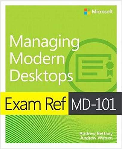 Exam Ref MD-101 Managing Modern Desktops, 1/e