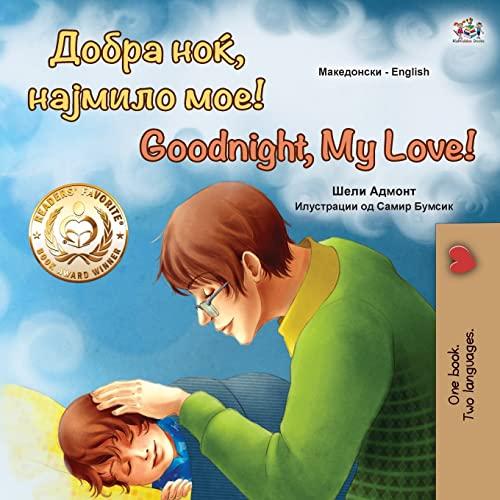 Goodnight, My Love! (Macedonian English Bilingual Book for Kids) (Macedonian English Bilingual Collection)