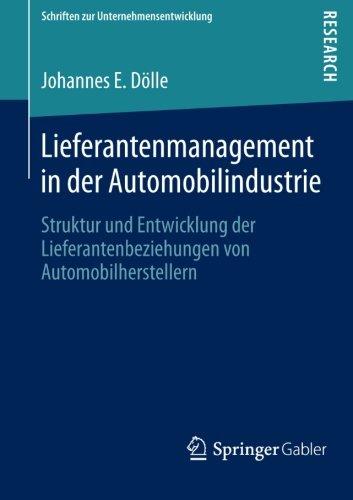 Lieferantenmanagement in der Automobilindustrie (Schriften zur Unternehmensentwicklung)