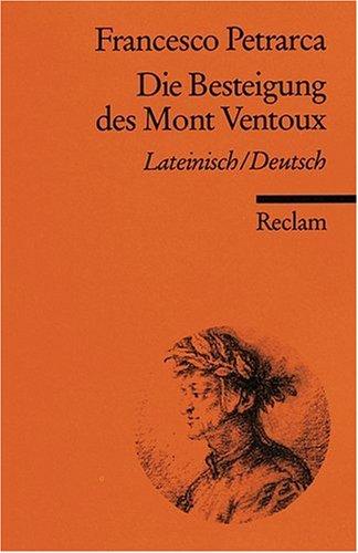 Die Besteigung des Mont Ventoux: Lat. /Dt.