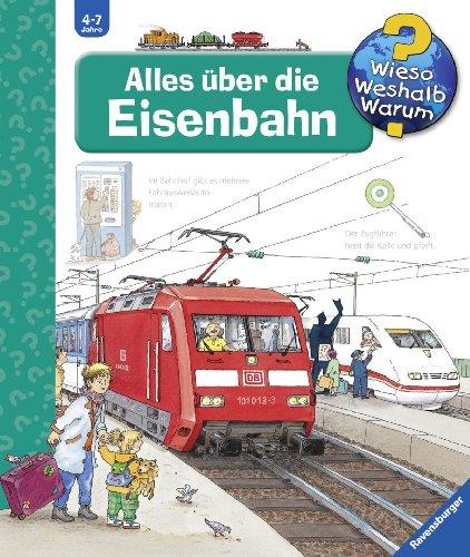 Wieso? Weshalb? Warum? 8: Alles über die Eisenbahn